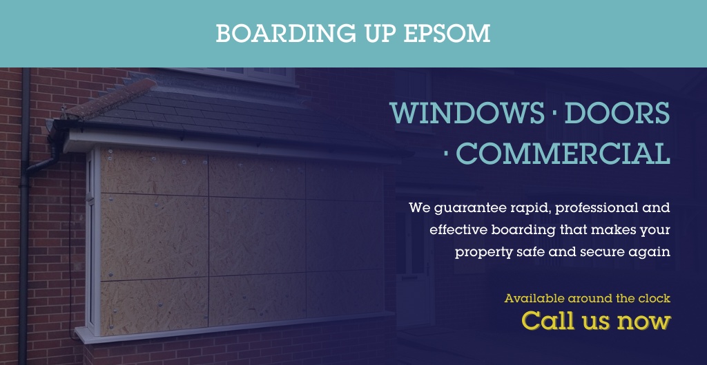 Boarding Up Epsom welcome graphic listing window boarding and door securing